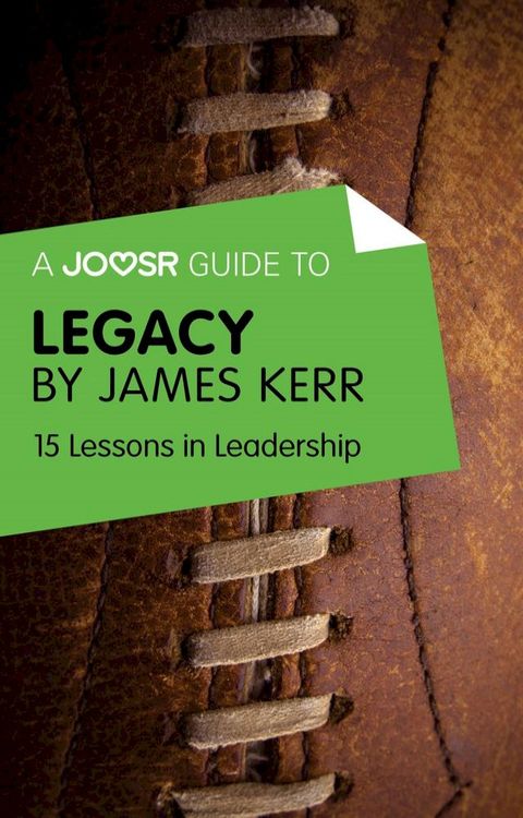 A Joosr Guide to... Legacy by James Kerr: 15 Lessons in Leadership(Kobo/電子書)