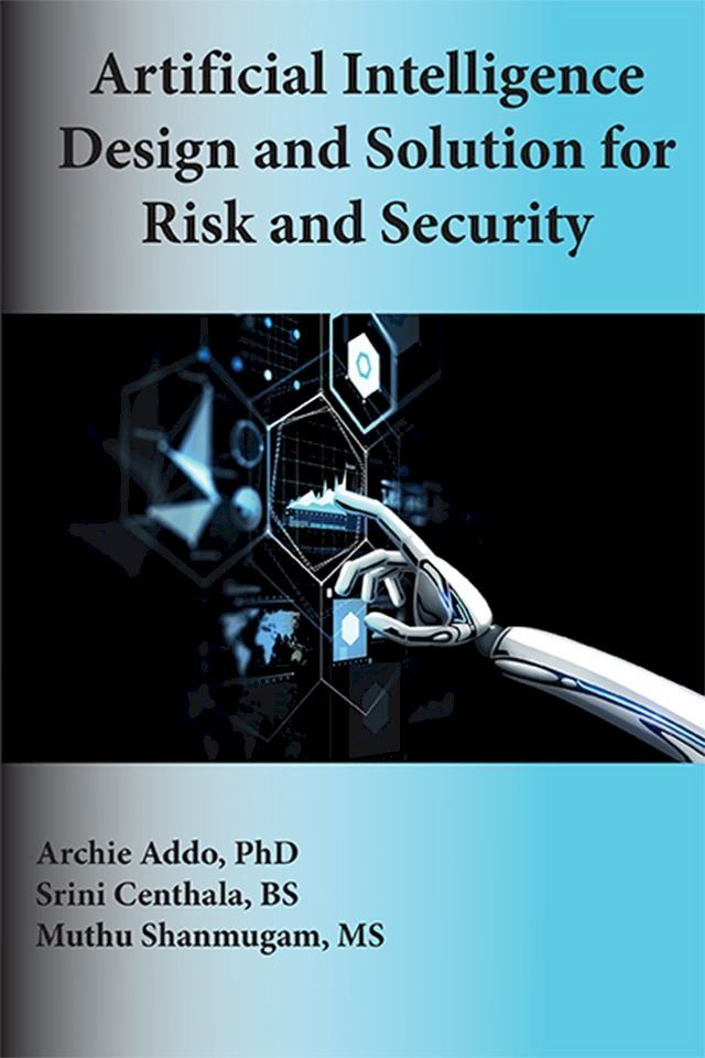  Artificial Intelligence Design and Solution for Risk and Security(Kobo/電子書)