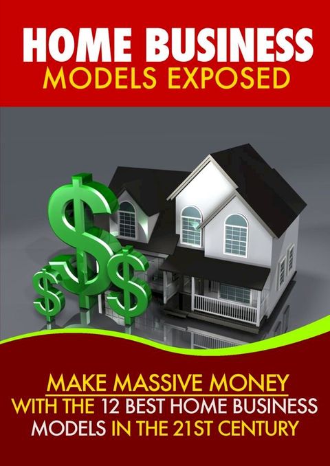 Home Business Models Exposed(Kobo/電子書)