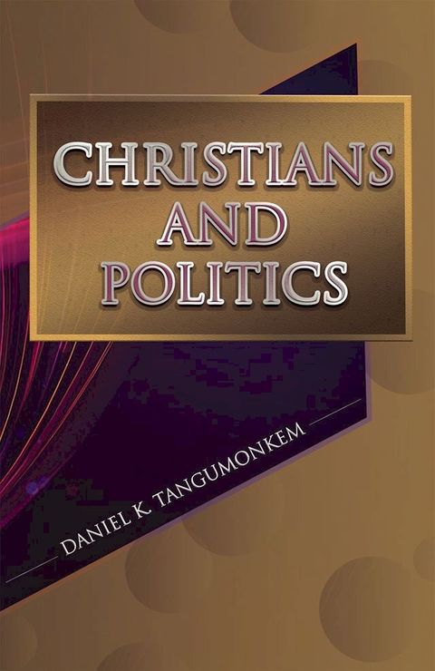 Christians and Politics(Kobo/電子書)