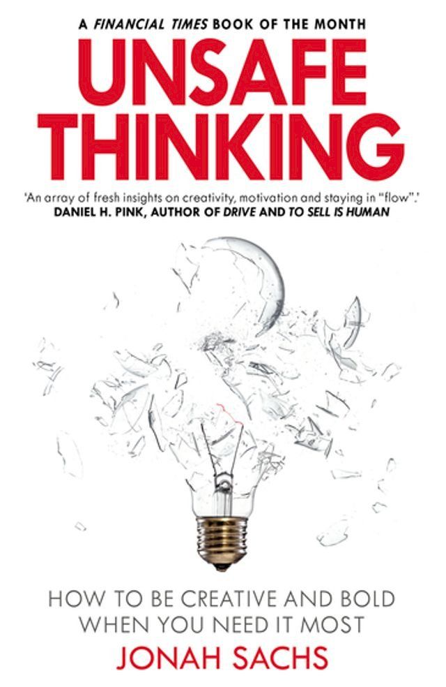  Unsafe Thinking: How to be Creative and Bold When You Need It Most(Kobo/電子書)