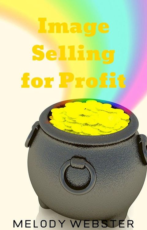 Image Selling for Profit(Kobo/電子書)