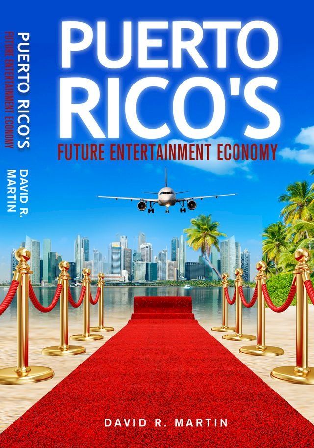  Puerto Rico's Future Entertainment Economy(Kobo/電子書)