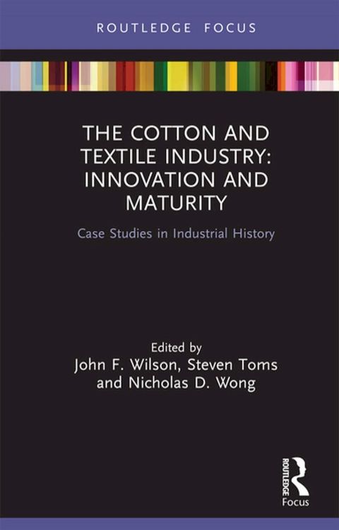 The Cotton and Textile Industry: Innovation and Maturity(Kobo/電子書)