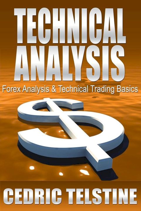 Technical Analysis: Forex Analysis & Technical Trading Basics(Kobo/電子書)