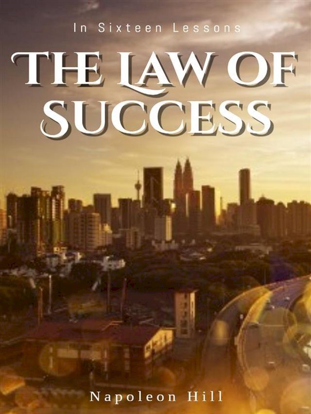  The Law of Success: In Sixteen Lessons(Kobo/電子書)