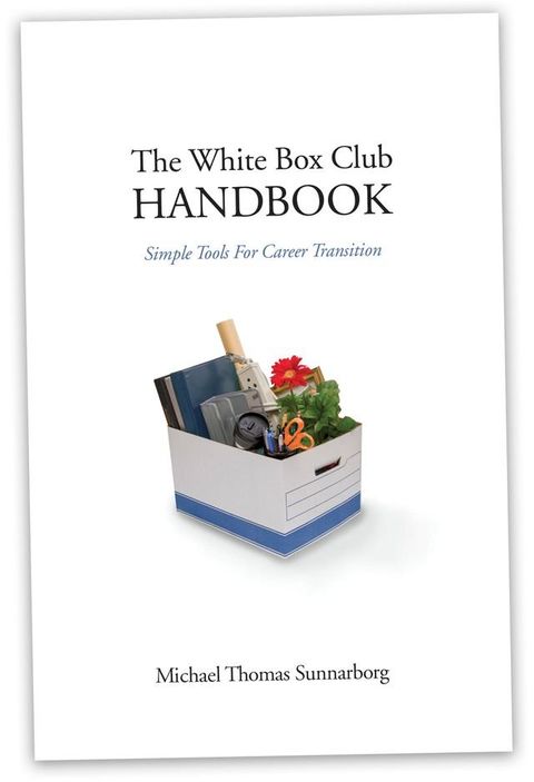 The White Box Club Handbook: Simple Tools For Career Transition(Kobo/電子書)