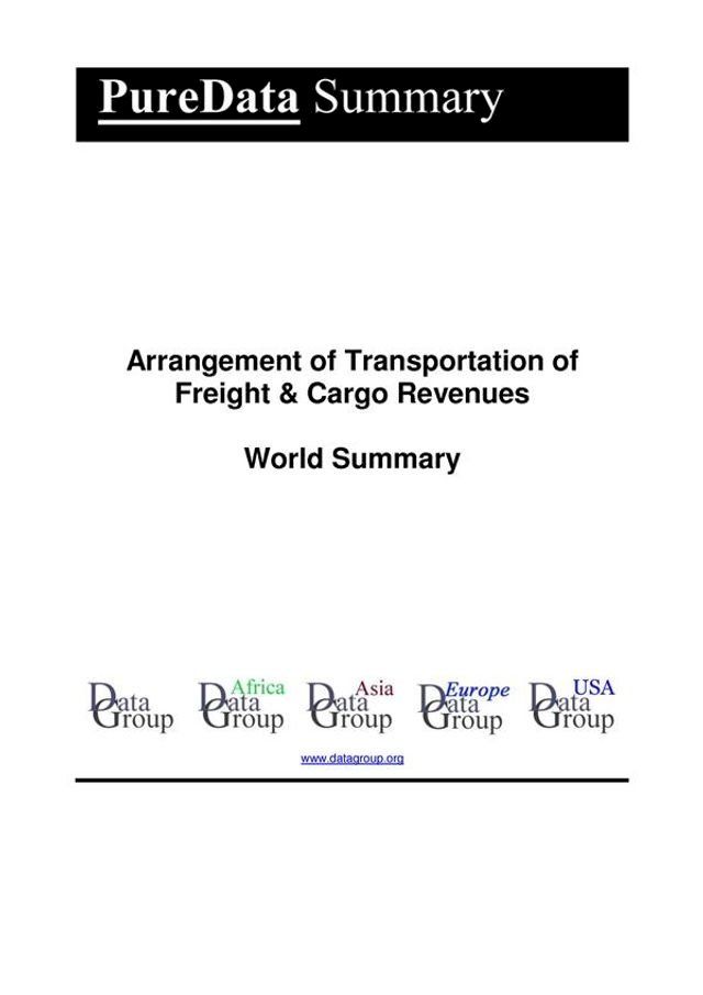  Arrangement of Transportation of Freight & Cargo Revenues World Summary(Kobo/電子書)