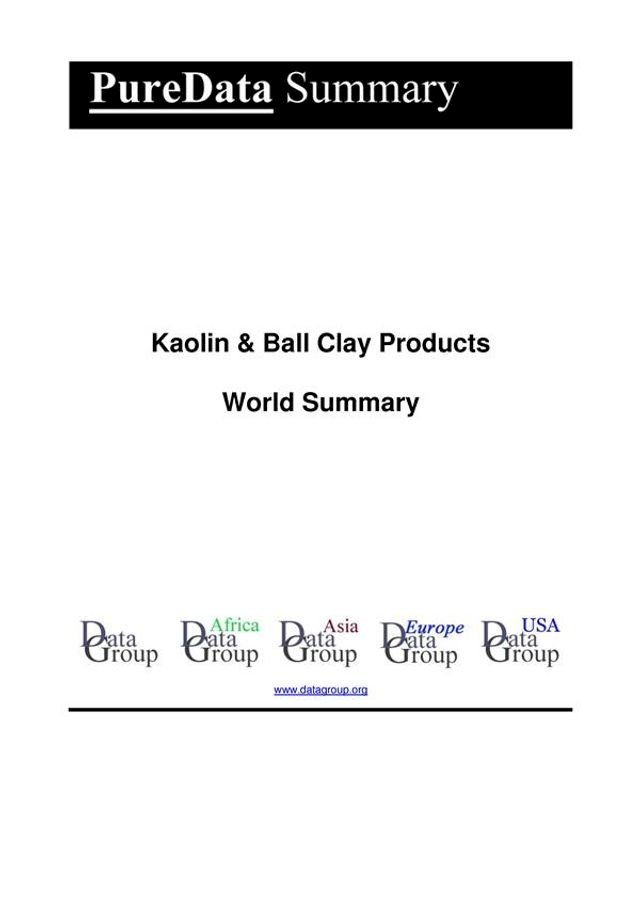  Kaolin & Ball Clay Products World Summary(Kobo/電子書)