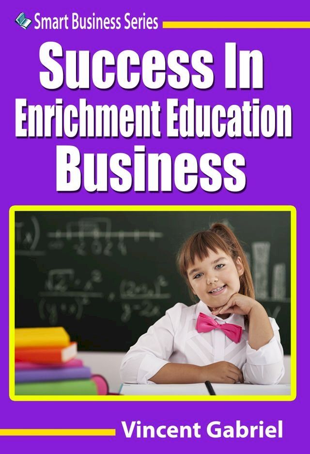  Success In Enrichment Education Business(Kobo/電子書)