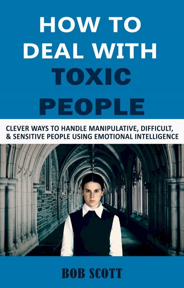  How to Deal with Toxic People(Kobo/電子書)