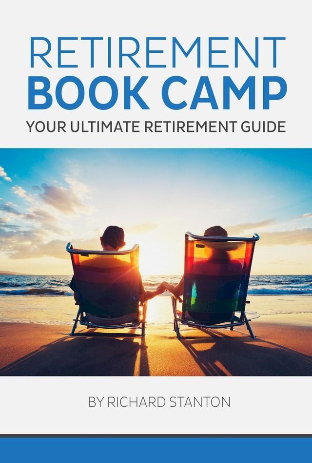  Retirement Book Camp - Your Ultimate Retirement Guide(Kobo/電子書)