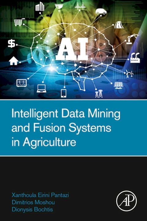 Intelligent Data Mining and Fusion Systems in Agriculture(Kobo/電子書)