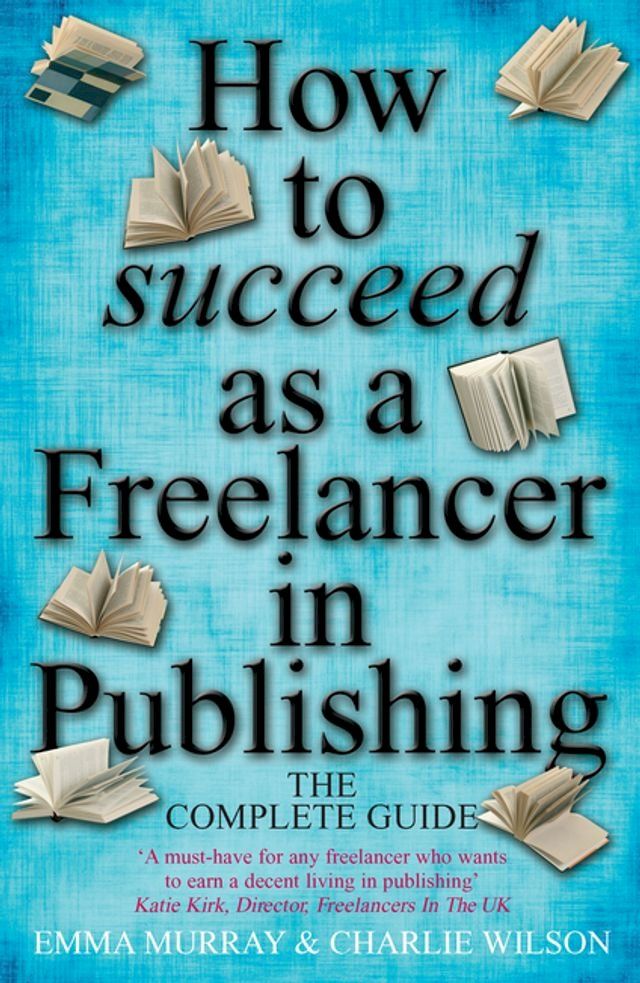  How To Succeed As A Freelancer In Publishing(Kobo/電子書)