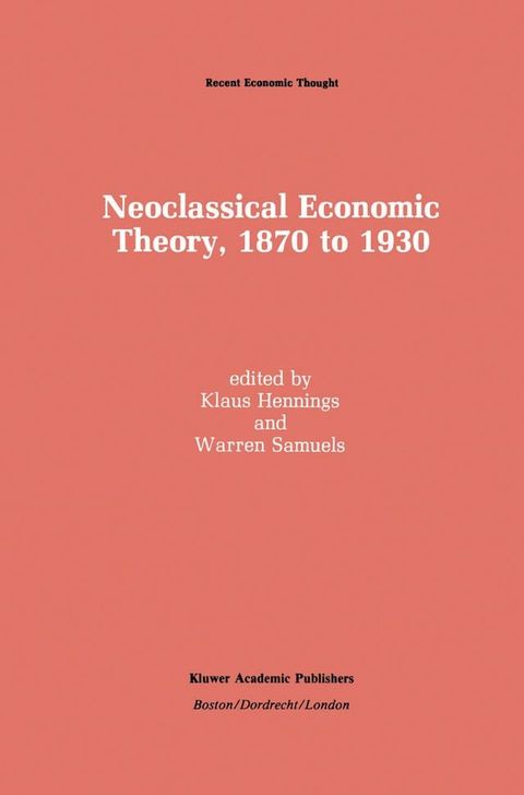 Neoclassical Economic Theory, 1870 to 1930(Kobo/電子書)