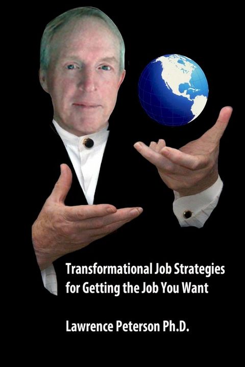 Transformational Job Strategies for Getting the Job You Want(Kobo/電子書)