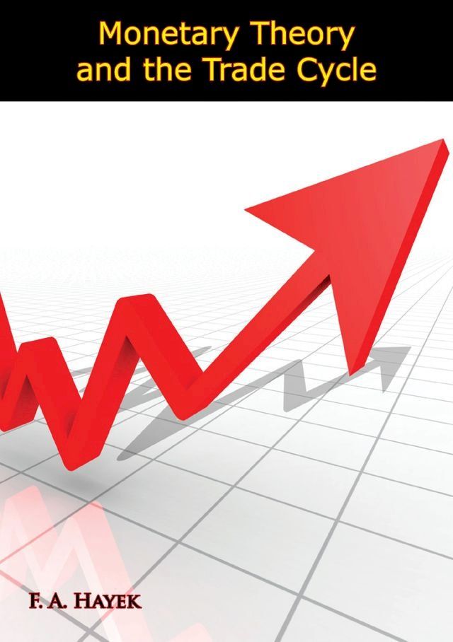  Monetary Theory and the Trade Cycle(Kobo/電子書)