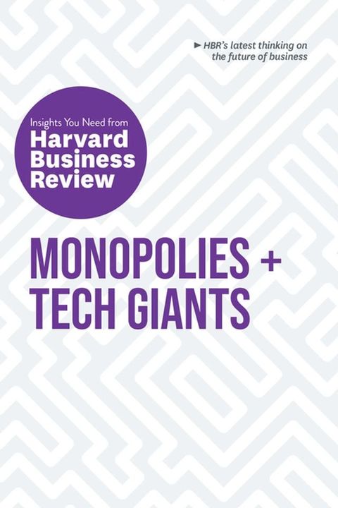 Monopolies and Tech Giants: The Insights You Need from Harvard Business Review(Kobo/電子書)