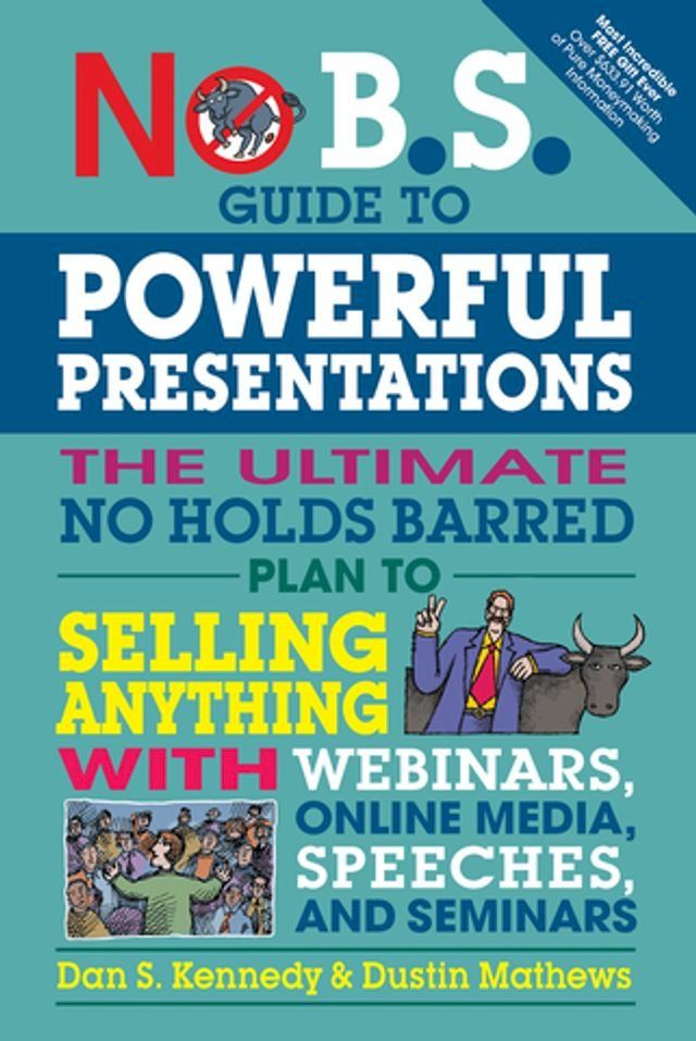  No B.S. Guide to Powerful Presentations(Kobo/電子書)