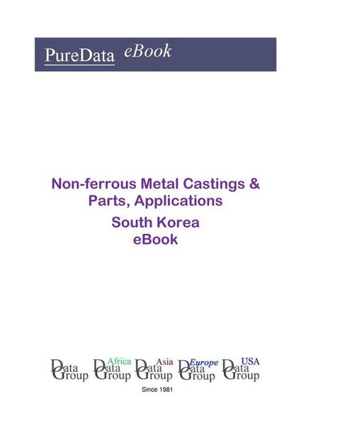 Non-ferrous Metal Castings & Parts, Applications in South Korea(Kobo/電子書)