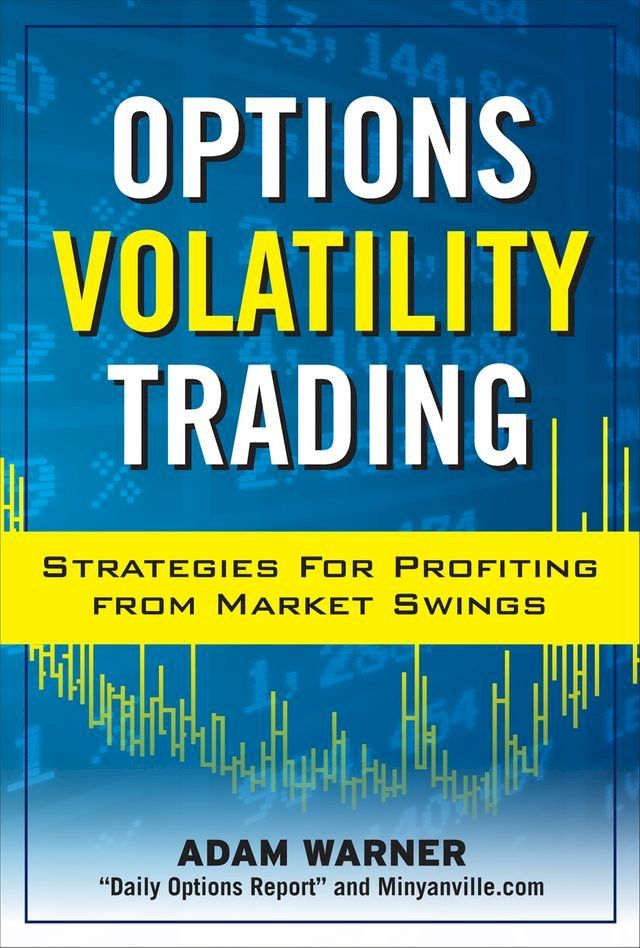  Options Volatility Trading: Strategies for Profiting from Market Swings(Kobo/電子書)