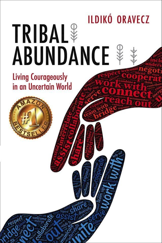  Tribal Abundance: Living Courageously in an Uncertain World(Kobo/電子書)