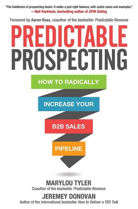 Predictable Prospecting: How to Radically Increase Your B2B Sales Pipeline(Kobo/電子書)