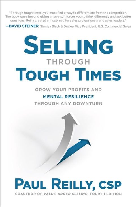 Selling Through Tough Times: Grow Your Profits and Mental Resilience Through any Downturn(Kobo/電子書)