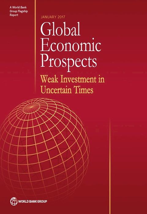 Global Economic Prospects, January 2017(Kobo/電子書)