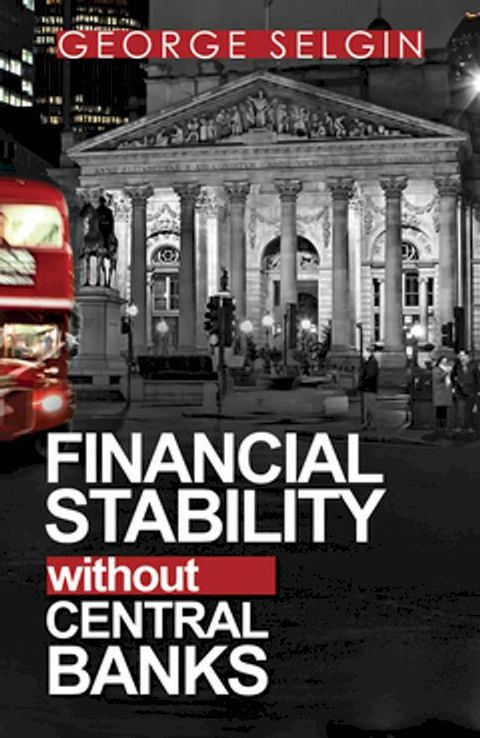 Financial Stability Without Central Banks(Kobo/電子書)