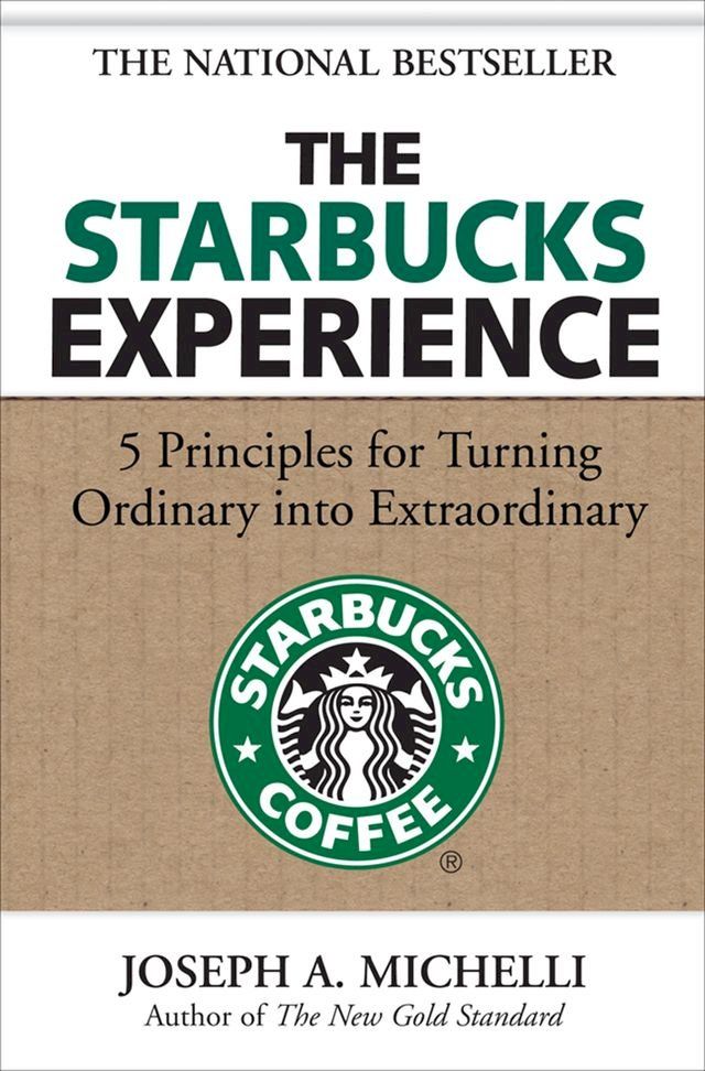  The Starbucks Experience: 5 Principles for Turning Ordinary Into Extraordinary(Kobo/電子書)