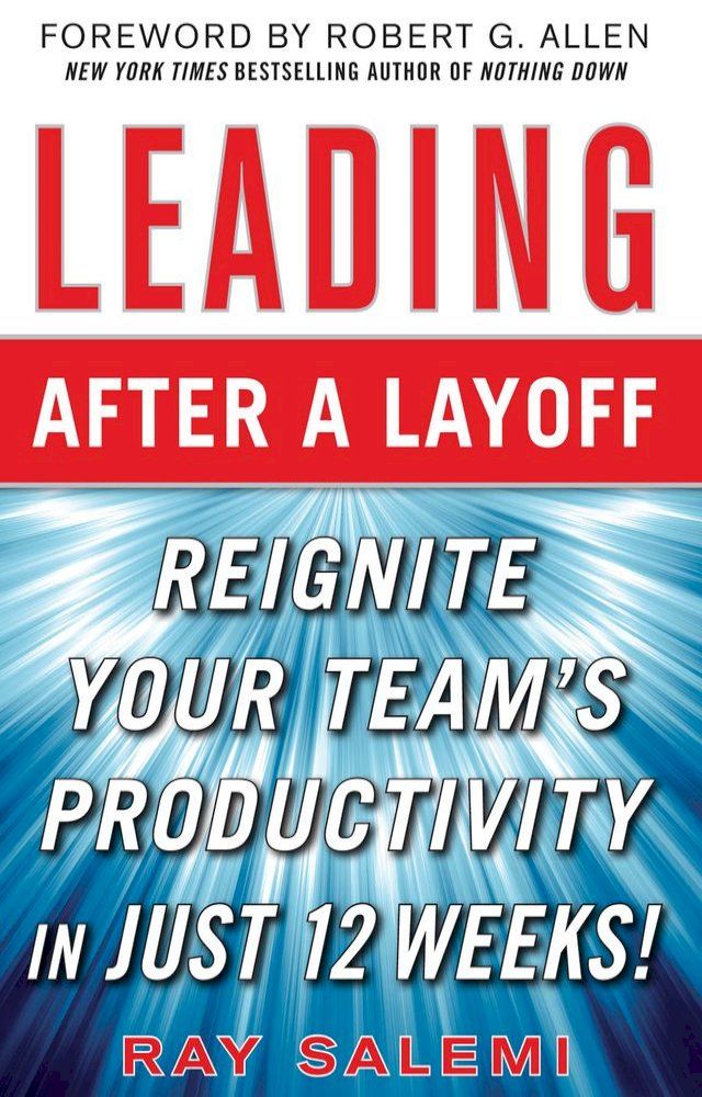  Leading After a Layoff: Reignite Your Team's Productivity…Quickly(Kobo/電子書)