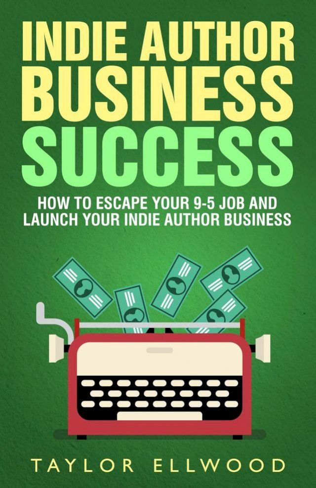  Indie Author Business Success(Kobo/電子書)