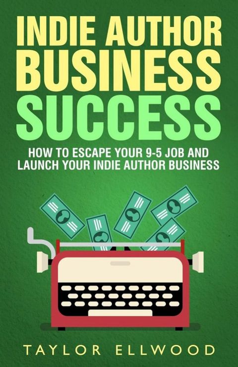 Indie Author Business Success(Kobo/電子書)