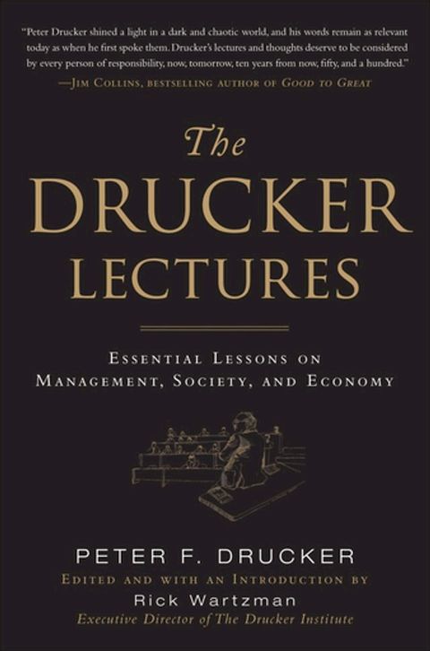 The Drucker Lectures: Essential Lessons on Management, Society and Economy(Kobo/電子書)