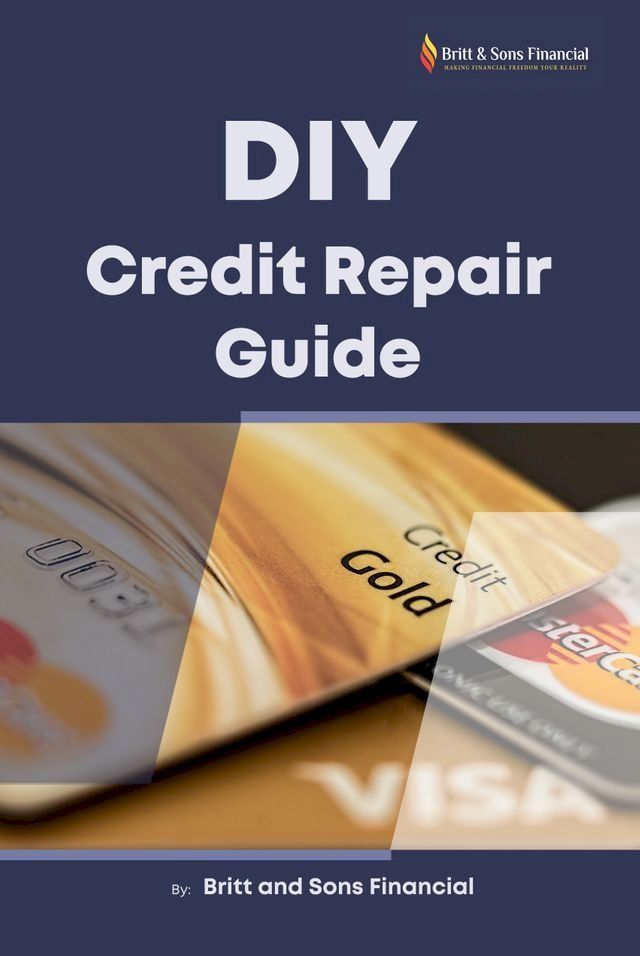  DIY Credit Repair Guide(Kobo/電子書)