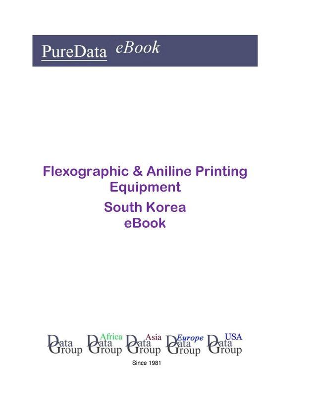  Flexographic & Aniline Printing Equipment in South Korea(Kobo/電子書)