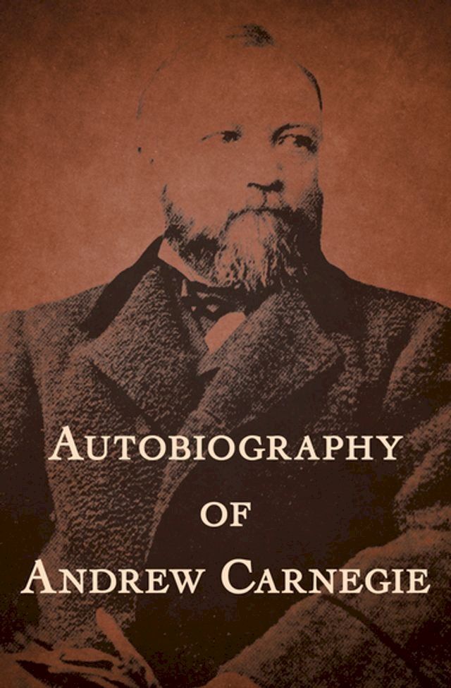  Autobiography of Andrew Carnegie(Kobo/電子書)