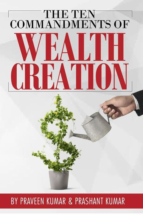 The Ten Commandments of Wealth Creation(Kobo/電子書)