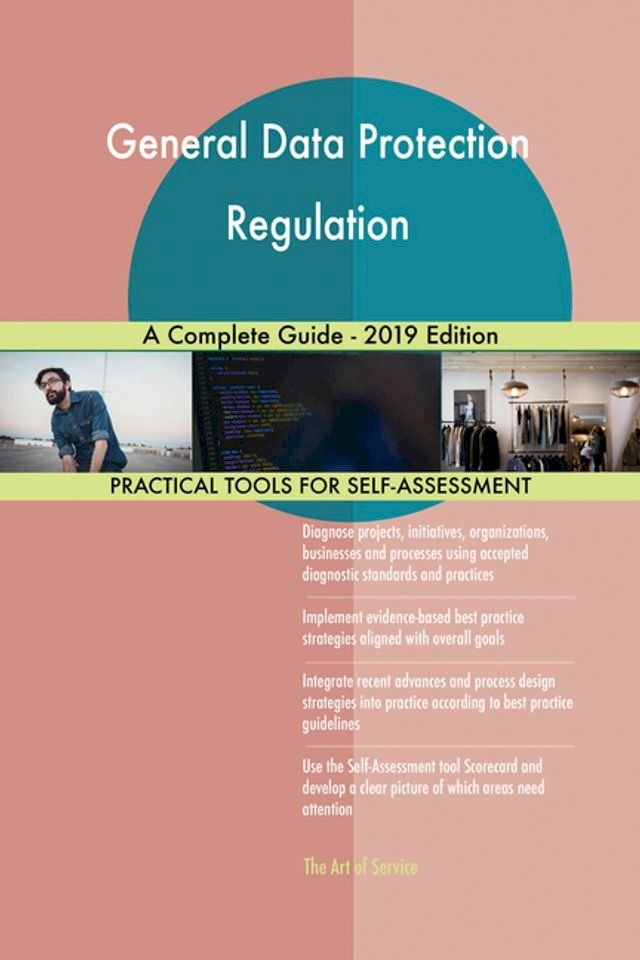  General Data Protection Regulation A Complete Guide - 2019 Edition(Kobo/電子書)