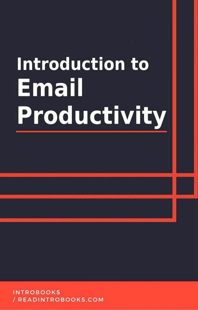  Introduction to Email Productivity(Kobo/電子書)