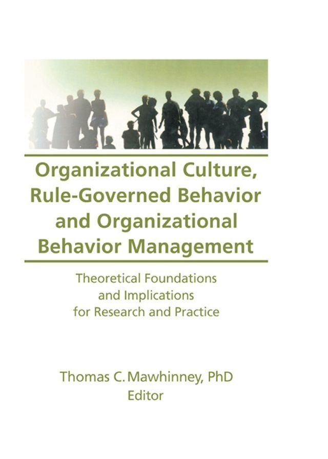  Organizational Culture, Rule-Governed Behavior and Organizational Behavior Management(Kobo/電子書)