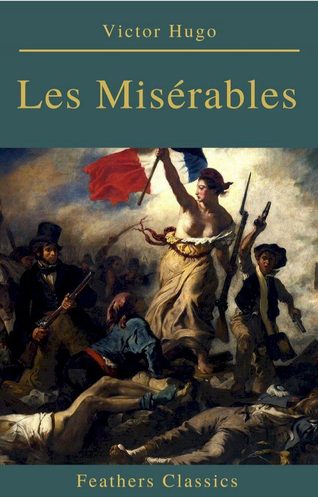  Les Mis&eacute;rables (Annotated) (Feathers Classics)(Kobo/電子書)