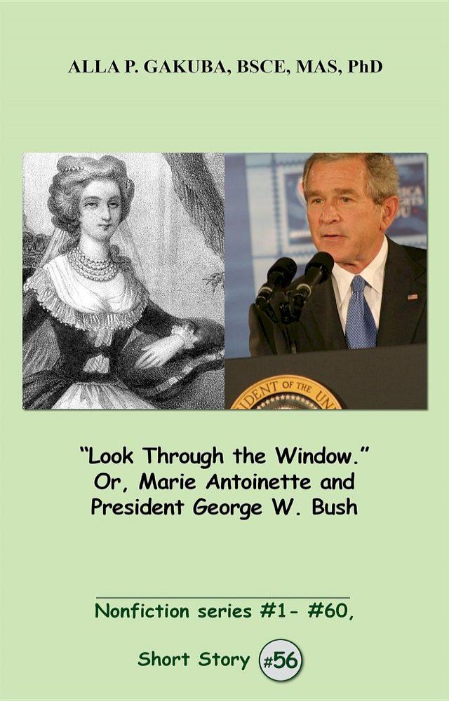  "Look Through the Window." Or, Marie Antoinette and President George W. Bush.(Kobo/電子書)