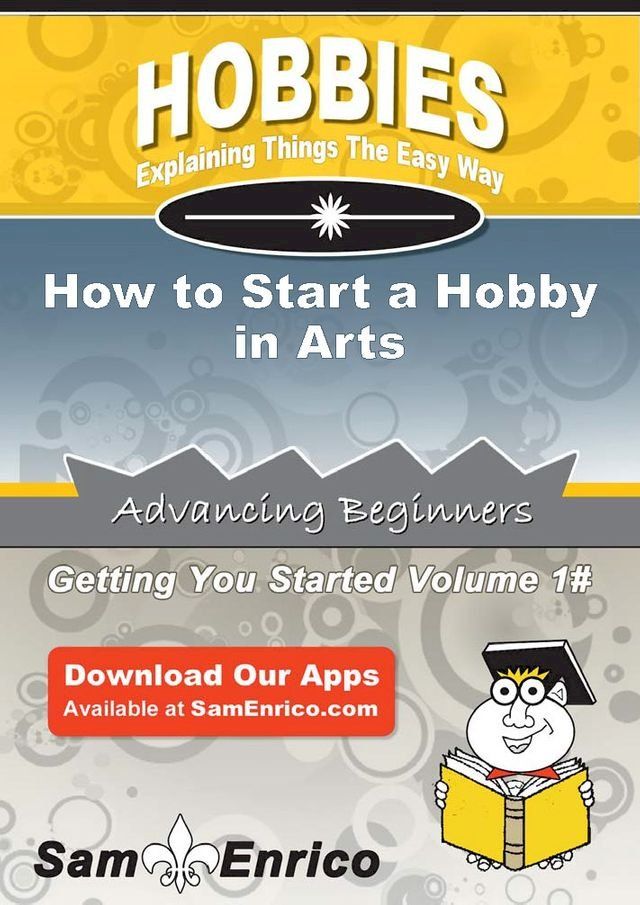  How to Start a Hobby in Arts(Kobo/電子書)