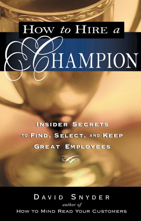 How to Hire a Champion(Kobo/電子書)