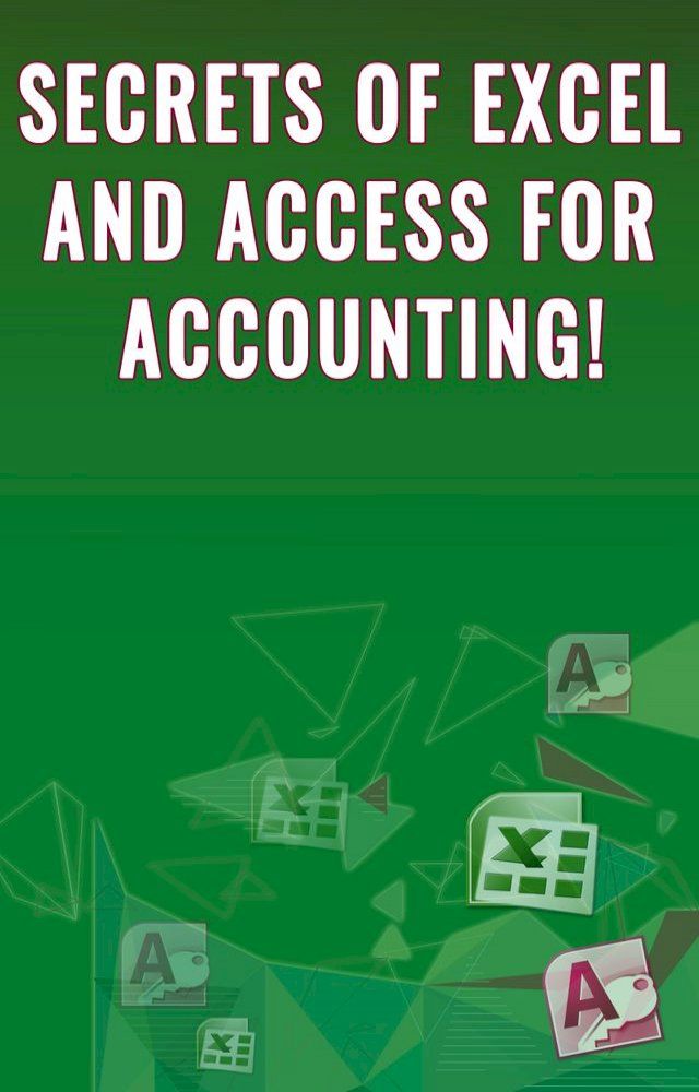  Secrets of Excel and Access for Accounting!(Kobo/電子書)