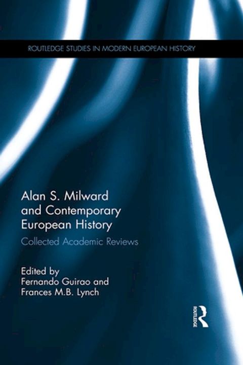 Alan S. Milward and Contemporary European History(Kobo/電子書)