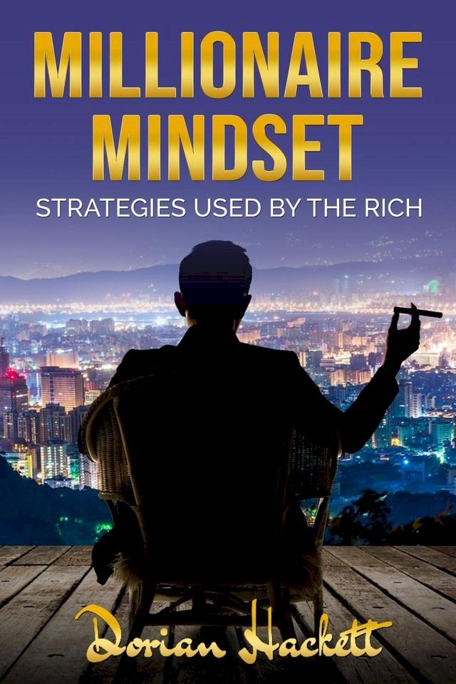  Millionaire Mindset: Strategies Used by the Rich(Kobo/電子書)