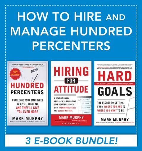 How to Hire and Manage Hundred Percenters(Kobo/電子書)